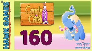 Candy Crush Soda Saga ? Level 160 Hard (Frosting mode) - 3 Stars Walkthrough, No Boosters