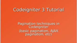Codeigniter 3 Tutorial - Pagination techniques (basic pagination, AJAX pagination, etc)