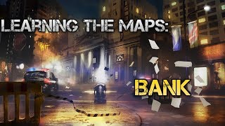 Learning The Maps: Bank | Rainbow Six Siege Bank Map Guide/Walkthrough (Para Bellum)