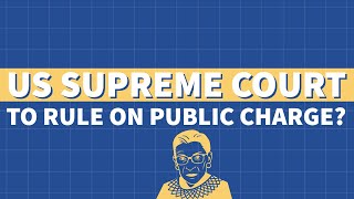 US Supreme Court to Rule on Public Charge?
