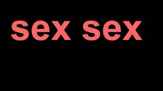 sex sex ...