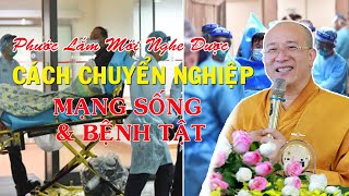 Hôm Nay Ai Có Phước Lắm Mới Nghe được Thầy Giảng CÁCH CHUYỂN HÓA NGHIỆP VỀ MẠNG SỐNG VÀ BÊNH TẬT