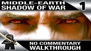SHADOW OF WAR PC Ultra Gameplay Walkthrough No Commentary - Part 1 [1080P 60fps]