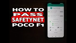 How to Pass SafetyNet on Poco F1; Pocophone F1 Pass Safetynet