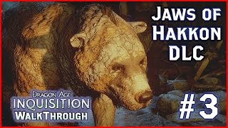 Dragon Age INQUISITION ► Jaws of Hakkon DLC - Storvacker, the Lost Bear - Walkthrough #3