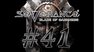 Severance: Blade of Darkness #41 Чё вас так вагонно-то!?