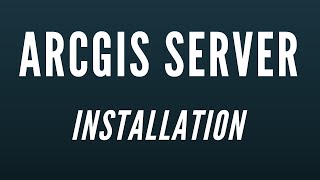 ArcGIS for Server - Installation [Windows]