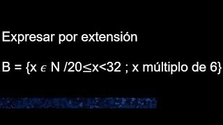 Determinar el conjunto por extensión, como expresar un conjunto por extensión