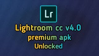 lightroom cc 4.0 full unlocked apk download || Lightroom cc #premium apk download