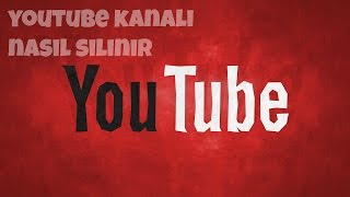 Youtube Kanalı Nasıl Silinir? / How To Delete A YouTube Channel Account
