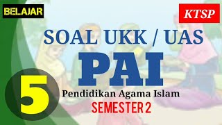 Latihan Soal UKK Agama Islam Kelas 5 SD dan Kunci Jawaban ( PAI Semester 2 ) Terbaru