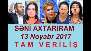 Seni axtariram 13.11.2017 Tam verilis / Seni axtariram 13 noyabr 2017"