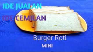 BURGER MINI || ROTI GULUNG || IDE JUALAN