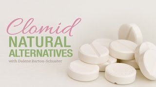 Natural Alternatives to Clomid
