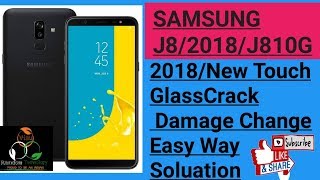 Samsung J8  J810G  2018 new touch glass Crack change /replacement..