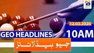 Geo Headlines 10 AM | 12th February 2020