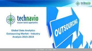 Global Data Analytics Outsourcing Market - Industry Analysis 2015-2019