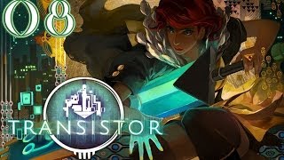 Transistor - (PC PS4) Walkthrough Gameplay - Part 8
