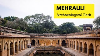 Mehrauli Archaeological Park || Day well spent ?