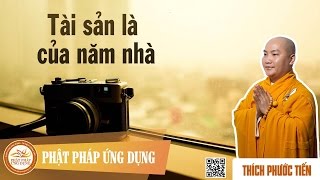 Tài Sản Là Của Năm Nhà - Giảng Sư Thích Phước Tiến