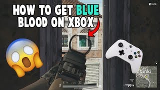 PUBG XBOX ONE- HOW TO GET BLUE BLOOD!!!!!! SUPER EASY!!!! (WORKS WITH XBOX OG, S, AND X)