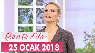 Esra Erol'da 25 Ocak 2018 Perşembe - Tek Parça