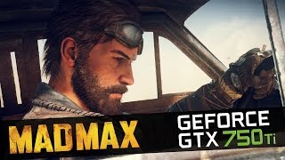 MAD MAX - GTX 750 Ti | i3 4330 | 8GB RAM [1080p]