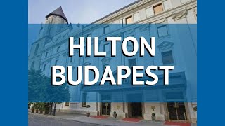 HILTON BUDAPEST 5* Венгрия Будапешт обзор – отель ХИЛТОН БУДАПЕШТ 5* Будапешт видео обзор