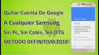 Quitar Cuenta A Cualquier Samsung 2018 !!Metodo Definitivo!! 100% Efectivo