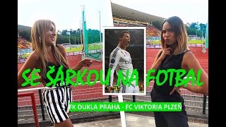 SE ŠÁRKOU NA FOTBAL: FK Dukla Praha - FC Viktoria Plzeň