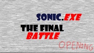 Sonic.exe: THE FINAL BATTLE (Round 4) Opening