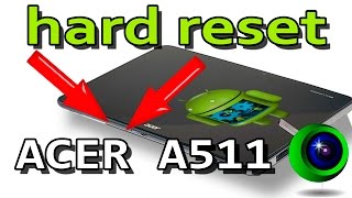 Как сбросить графический ключ на Acer iconia tab A511 hard reset