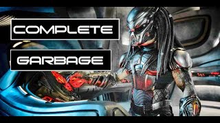 Complete and Total Garbage, The Predator (2018) review/rant, most disappointing movie of 2018