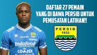 Daftar 27 Pemain Persib Yang Mengikuti TC Di Lembang 26-31 Januari 2020!!