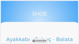 Shoe Nedir? Shoe İngilizce Türkçe Anlamı Ne Demek? Telaffuzu Nasıl Okunur? Çeviri Sözlük