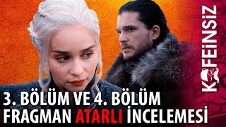 GAME OF THRONES 7. Sezon 3. Bölüm ve 4. Bölüm Fragmanı ATARLI İncelemesi