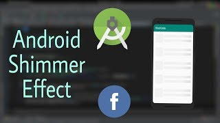 Android Shimmer Effect ??- No more progress bar - Android Studio