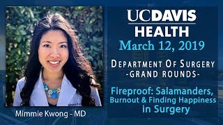 Fireproof: Salamanders, Burnout & Finding Happiness in Surgery - Mimmie Kwong, MD