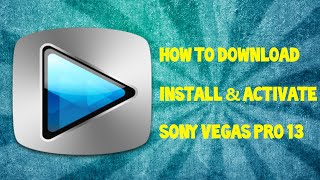 Tutorial: How to Download, Install & Activate "Sony Vegas Pro 13.0" [2016]