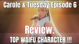 Carole & Tuesday Episode 6 Review. TOP WAIFU CHARACTER !!!