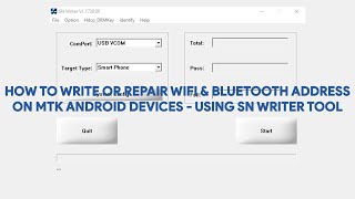 How To Write or Repair Wifi & Bluetooth Address On MTK Android Devices Using SN Writer Tool
