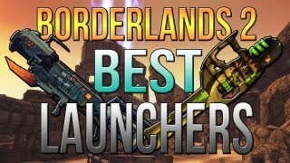 Borderlands 2: The Best Rocket Launchers
