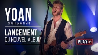 LANCEMENT DU NOUVEL ALBUM DE YOAN «DEPUIS LONGTEMPS»