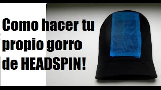 Como hacer  tu propio gorro de headspin!