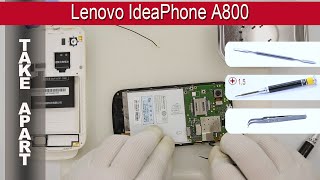 How to disassemble ? Lenovo IdeaPhone A800 Take apart Tutorial
