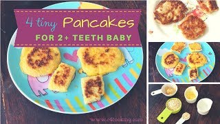 4 Healthy Breakfast Pancakes ( for 2+ teeth baby & 1 - 2 year toddlers )