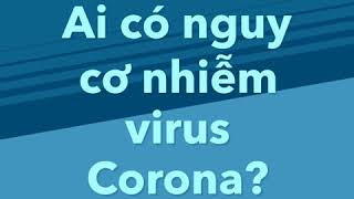 Ai có nguy cơ nhiễm virus corona