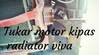 Tukar motor kipas radiator perodua viva