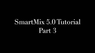 SmartMix 5.0 Tutorial | Part 3