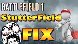 Battlefield 1 StutterField FIX